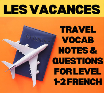 Preview of Les Vacances | Vocabulaire d'un Voyage | Digital Notes & Questions French Travel
