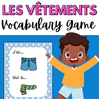 Les Vêtements: J'ai Qui a for CORE FRENCH by No Fuss French | TPT