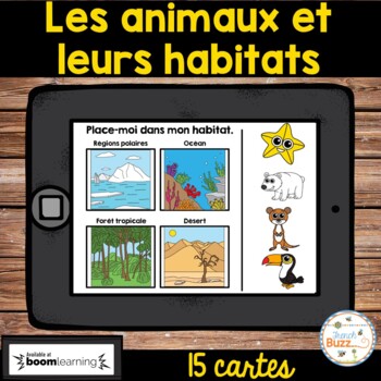 Preview of Les animaux et leurs habitats - French Animals and Habitats - BOOM Cards