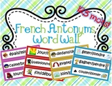 French Word Wall - Les antonymes/Les contraires (French op