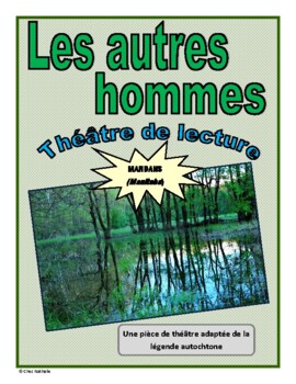 Preview of Les autres hommes - First Nation Legend (French Reader's Theatre)