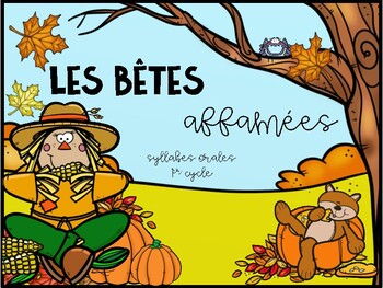 Les bêtes affamées - Syllabes orales - 1er cycle by Mme Ariane | TpT