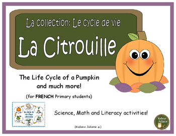 Preview of Le cycle de vie de la citrouille - French Pumpkins (life cycle, literacy, math)