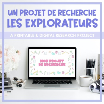 Preview of Les explorateurs - un projet de recherche | Explorers French Research Project