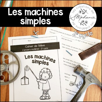 Preview of Les machines simples FRENCH SCIENCE UNITY SIMPLE MACHINES