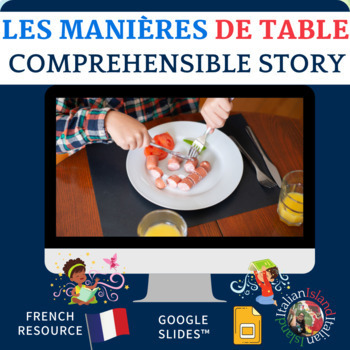 Preview of Les manières de table Illustrated Story for French level 1 on pdf /Google Slides