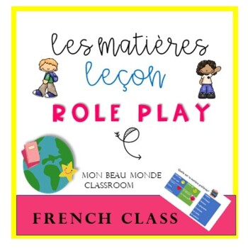Preview of Les matières - school subjects french lesson and role play activity