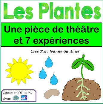 Preview of Les plantes: une pièce de théâtre et des expériences de science