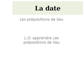 Preview of Les prépositions de lieu PPT Lesson with exercices
