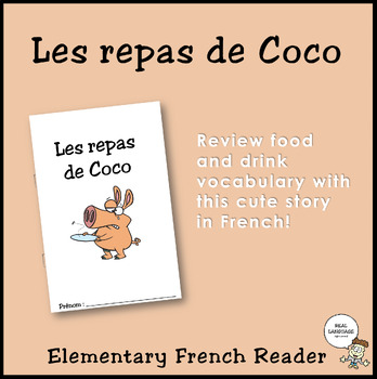 Preview of Les repas de Coco - Elementary French Reader - food, drink, meal vocabulary