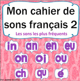 Sons et l'écriture en français cahier 2: French Phonics an