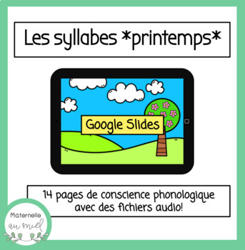 Preview of Les syllabes *printemps* GOOGLE SLIDES