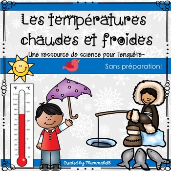Preview of Les températures chaudes et froides - A French Science Inquiry Resource