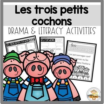 Preview of Les trois petits cochons: A Mini Drama and Literacy Unit