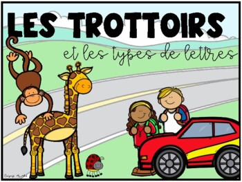 Preview of Les trottoirs et les types de lettres - Affiches et activités
