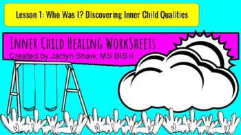 Preview of Lesson 1: Inner Child Healing Worksheets (Discovering Inner Child Qualities)