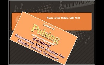 Preview of S-Cubed!  Lesson 10:  PULSING! Successful Sight Singing for Middle School
