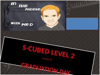 Preview of Lesson 15 Level 2 Graduation Day!  S-Cubed Middle School Sight Singing Program