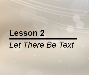 Preview of Lesson 2 Let There Be Text