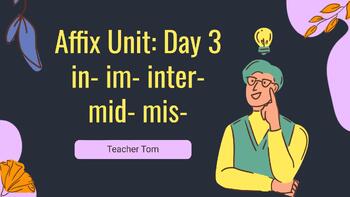 Preview of Lesson 3 - Day 3 - Affix Unit Bundle in- im- inter- mid- mis-