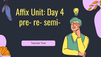 Preview of Lesson 4 - Day 4 - non- over- pre- re- semi - Affix Unit - Bundle
