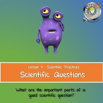 Preview of Lesson 4, Scientific Questions