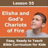 Children's Bible Curriculum - Lesson 55 – Elisha and God’s