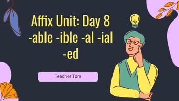 Preview of Lesson 8 Day 8 - able ible al ial ed - Affix Unit - Lesson Bundle