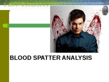 Preview of Lesson - Blood Spatter (Power Point)