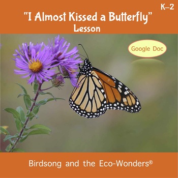 Preview of Lesson - "I Almost Kissed a Butterfly" - Google Doc - Interactive and editable