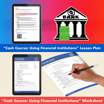 Preview of Financial Literacy: Using Financial Institutions -Lesson Plan, Worksheet, Video