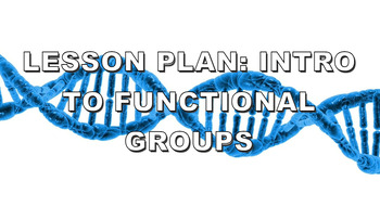 Preview of Lesson Plan: Intro to Functional Groups