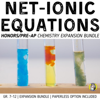 Preview of Chemical Reactions: Honors Expansion Bundle - Net Ionic Equations