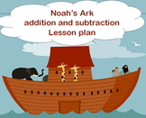 Lesson Plan: Noah's Addition & Subtraction (+ Activities)