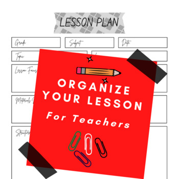 Preview of Lesson Plan, Organize Your Lesson & Be Creative.