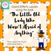 Lesson Plan: Sound Effects "The Little Old Lady Who Wasn't