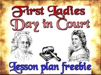 Lesson Plan for First Ladies Day in Court by Kathleen Applebee | TPT