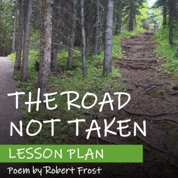 THE ROAD NOT TAKEN by Robert Frost - Lesson Plan - Poem | TpT