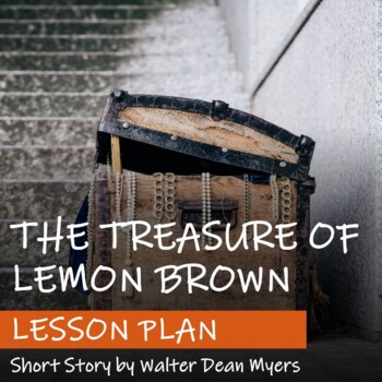 Preview of THE TREASURE OF LEMON BROWN by Walter Dean Myers - Lesson Plan - Short Story