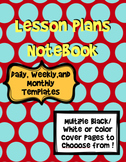 Lesson Plans Notebook - Daily, Weekly, and Monthly Templates