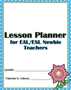Preview of Lesson Planner for EAL/ESL Newbie Teachers