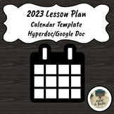 Lesson Plans 2023 Calendar Template Hyperdoc Google Docs