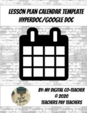 Lesson Plans Calendar Hyperdocs Google Docs BLANK Template