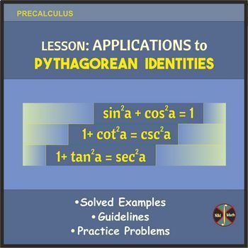 Preview of Trig Identities Lesson: Applications to Pythagorean Identities (full solutions)