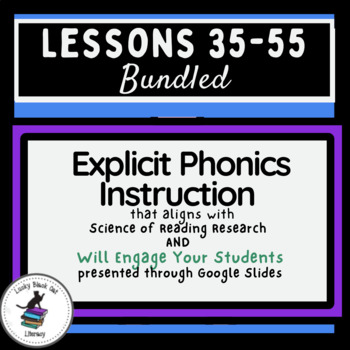 Preview of Lessons 35-55|Phonics lessons that align with Science of Reading|Google Slides™