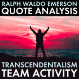 Transcendentalism, Ralph Waldo Emerson Quote Analysis, Team Activity, CCSS
