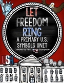 Let Freedom Ring:  A Primary U.S. Symbols Unit