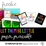 Let Them Be Little Classroom Poster Printable