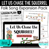 Let Us Chase the Squirrel: Folk Song Expansion Pack for Te