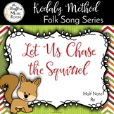 Let Us Chase the Squirrel - Half Note, Re - Kodaly Method 